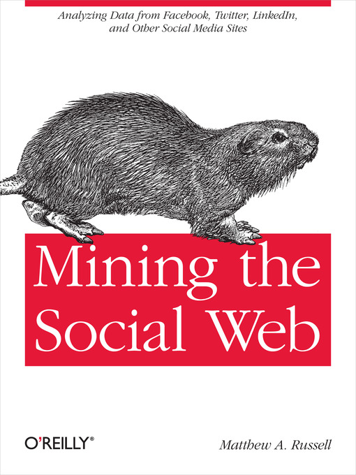 Title details for Mining the Social Web by Matthew A. Russell - Available